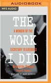 The Work I Did: A Memoir of the Secretary to Goebbels