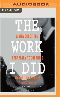 The Work I Did: A Memoir of the Secretary to Goebbels - Pomsel, Brunhilde; Hansen, Thore D.