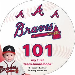 Atlanta Braves 101 - Epstein, Brad M