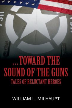 ...Toward the Sound of the Guns - Milhaupt, William L