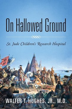 On Hallowed Ground: St. Jude Children's Research Hospital - Hughes, Walter T.