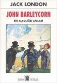 John Barleycorn - Bir Alkoligin Anilari