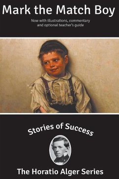 Stories of Success: Mark the Match Boy (Illustrated) - Alger, Horatio