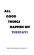 All Good Things Happen on Tuesdays - Bild 1