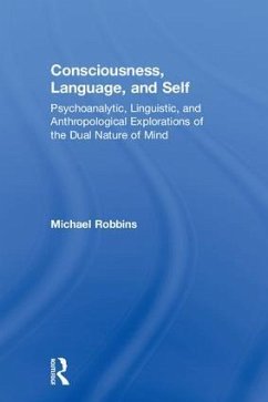 Consciousness, Language, and Self - Robbins, Michael