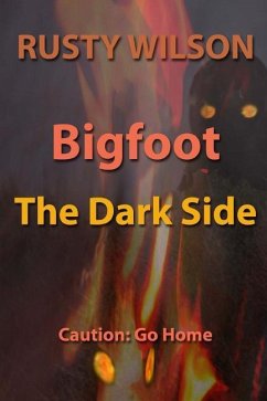 Bigfoot: The Dark Side - Wilson, Rusty