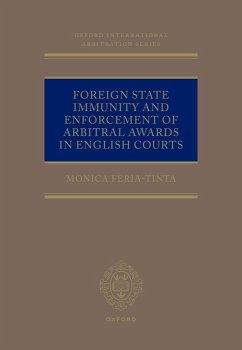 Foreign State Immunity and Enforcement of Arbitral Awards in English Courts - Feria-Tinta, Monica