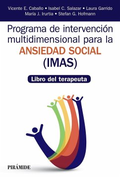 Programa de Intervención Multidimensional para la Ansiedad Social, IMAS : libro del terapeuta - Caballo Manrique, Vicente E.; Stefan G. Hofmann