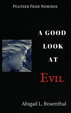 A Good Look at Evil - Rosenthal, Abigail L.