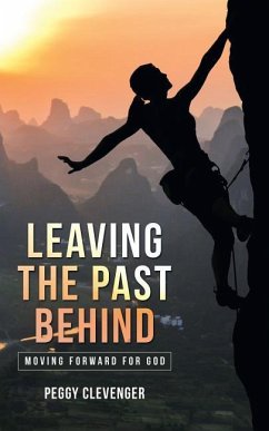 Leaving the Past Behind - Clevenger, Peggy