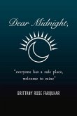 Dear Midnight,: Everyone Has a Safe Place, Welcome to Mine Volume 1