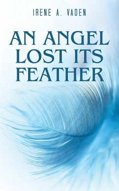 An Angel Lost Its Feather - Vaden, Irene A.