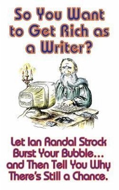 So You Want to Get Rich as a Writer? - Strock, Ian Randal