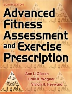 Advanced Fitness Assessment and Exercise Prescription - Gibson, Ann L.; Wagner, Dale R.; Heyward, Vivian H.
