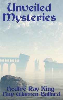 Unveiled Mysteries - King, Godfré Ray