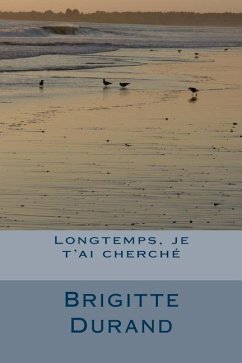 Longtemps, je t'ai cherche - Durand, Brigitte