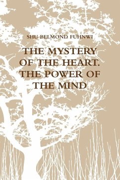 THE MYSTERY OF THE HEART (POWER OF THE MIND) - Belmond Fuhnwi, Shu