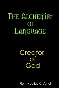 The Alchemist of Language Creator of God. - Verlet, Ronny