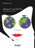 Oriente e Occidente. Viaggiare per raccontarlo Oriente e Occidente. Viaggiare per raccontarlo