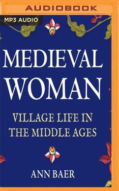 Medieval Woman: Village Life in the Middle Ages - Baer, Ann