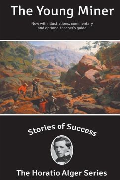 Stories of Success: The Young Miner (Illustrated) - Alger, Horatio
