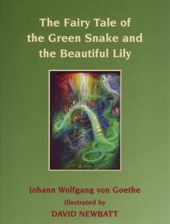 The Fairy Tale of the Green Snake and the Beautiful Lily - Goethe, Johann Wolfgang von