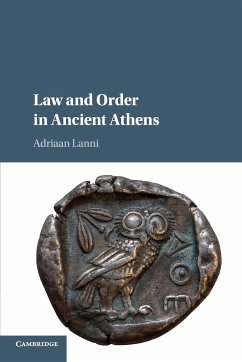 Law and Order in Ancient Athens - Lanni, Adriaan