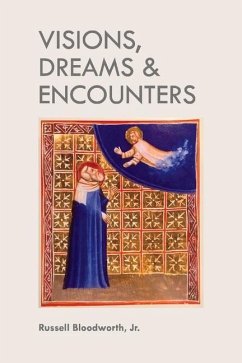 Visions, Dreams & Encounters: Volume 1 - Bloodworth, Russell