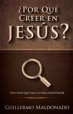 ¿Por Qué Creer En Jesús?