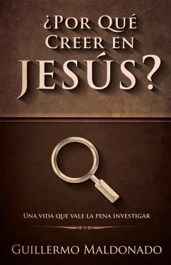 ¿Por Qué Creer En Jesús? - Maldonado, Guillermo