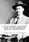 A Texas Cowboy: or, Fifteen Years on the Hurricane Deck of a Spanish Pony