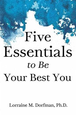 Five Essentials to Be Your Best You - Dorfman, Lorraine