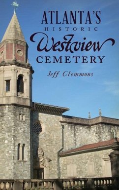 Atlanta's Historic Westview Cemetery - Clemmons, Jeff