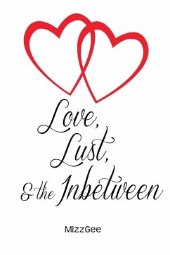 Love, Lust, and the Inbetween - Mizzgee