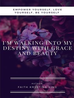 I'm Walking into My Destiny with Grace and Beauty - King, Faith