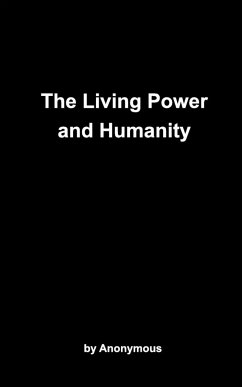 The Living Power and Humanity - Anonymous