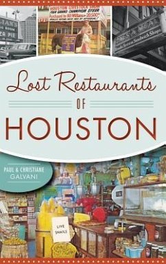 Lost Restaurants of Houston - Galvani, Paul; Galvani, Christiane