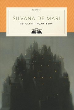 Gli ultimi incantesimi - De Mari, Silvana