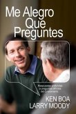 Me alegro que preguntes: Respuestas profundas a preguntas difíciles del cristianismo