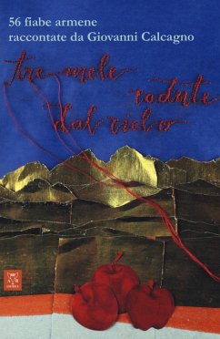 Cover Tre mele cadute dal cielo. 56 fiabe armene
