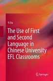 The Use of First and Second Language in Chinese University EFL Classrooms