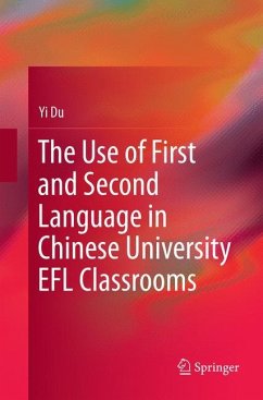 The Use of First and Second Language in Chinese University EFL Classrooms - Du, Yi