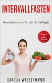 Intervallfasten: Intermittierendes Fasten für Anfänger (eBook, ePUB)