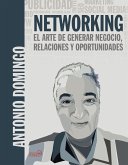 Networking : el arte de generar negocio, relaciones y oportunidades