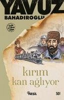 Kirim Kan Agliyor - Bahadiroglu, Yavuz