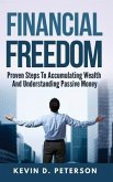 Financial Freedom: Proven Steps To Accumulating Wealth And Understanding Passive Money