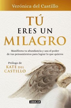 Tú Eres Un Milagro / You Are a Miracle - Castillo, Veronica del