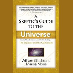 A Skeptic's Guide to the Universe: The Explorer and the Clairvoyant - Moris, Marisa