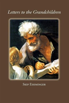 Letters to the Grandchildren - Eisiminger, Skip