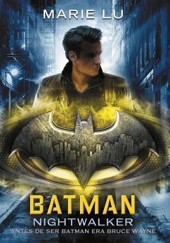 Batman: Nightwalker (Spanish Edition) - Lu, Marie